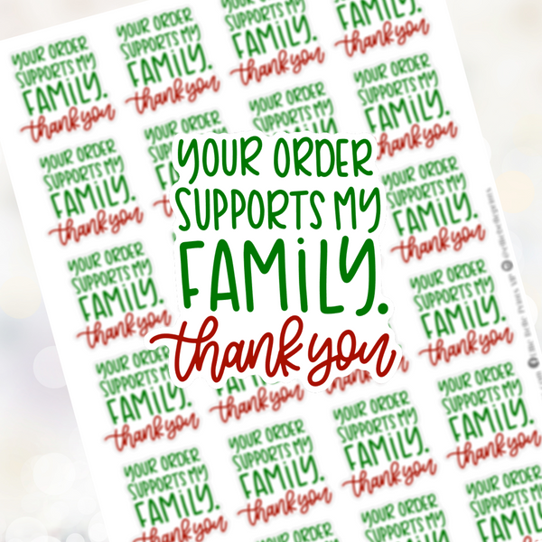 Your order supports my family. Thank You - Christmas