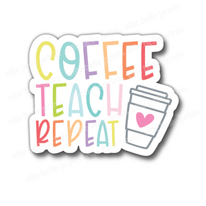 Coffee Teach Repeat Vinyl Sticker
