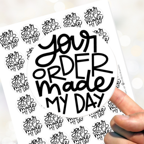 Your Order Made My Day Stickers